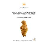 Dal mito della Dèa-Madre al paradosso social-politico