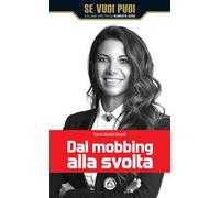 Dal mobbing alla svolta