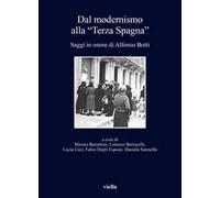 Dal modernismo alla «Terza Spagna». Saggi in onore di Alfonso Botti
