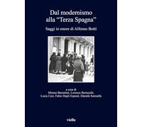 Dal modernismo alla «Terza Spagna». Saggi in onore di Alfonso Botti