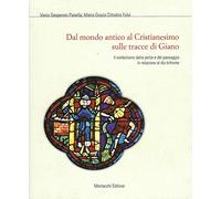 Dal mondo antico al Cristianesimo sulle tracce di Giano. Il simbolismo della porta e del passaggio in relazione al Dio bifronte