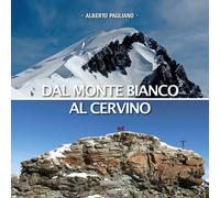 Dal Monte Bianco al Cervino - [Le Château Edizioni]