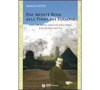 Dal Monte Rosa alla terra dei faraoni. Giuseppe Botti, una vita per i papiri dell'antico Egitto