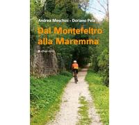 Dal Montefeltro alla Maremma