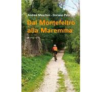 Dal Montefeltro alla Maremma