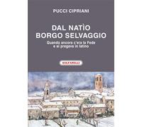 DAL NATIO BORGO SELVAGGIO di Pucci Cipriani, Solfanelli Edizioni