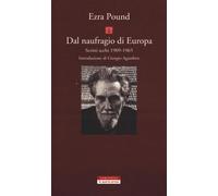 Dal naufragio di Europa. Scritti scelti 1909-1965 [Sep 22, 2016] Pound, Ezra; Co