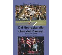 Dal Nebraska alla cima dell'Everest - Marco Di Nardo - ilmiolibro, 2013