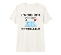 dal Nero al Rosso o Il Tuo Gel è Morto | Scienziato di Laboratorio Maglietta Premium