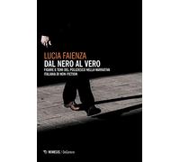 Dal nero al vero. Figure e temi del poliziesco nella narrativa italiana di non-fiction