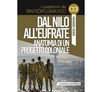 Dal Nilo all'Eufrate. Anatomia di un progetto coloniale