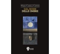 Dal nome delle ombre - [Fallone Editore]