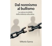 Dal Nonnismo al Bullismo: La catena invisibile della violenza educativa