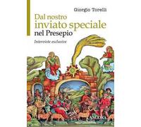 Dal nostro inviato speciale nel presepio. Interviste esclusive