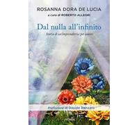 Dal nulla all'infinito. Storia di un'imprenditrice per amore