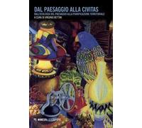 Dal paesaggio alla civitas. Dall'ecologia del paesaggio alla pianificazione territoriale