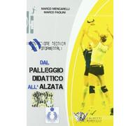 Dal palleggio didattico all'alzata. Impostazione tecnica dei fondamentali. Con DVD