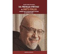 Dal parcheggio spirituale al santo viaggio: Cambiare mente per non rischiare di sfuggire all'incontro con Dio
