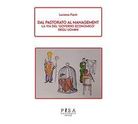 Dal pastorato al management. La via del «governo economico» degli uomini