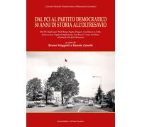 Dal Pci al Partito Democratico 50 anni di storia all'Oltresavio. Dal PCI degli a