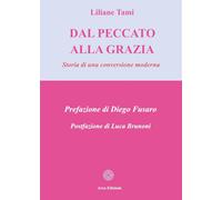 Dal peccato alla grazia. Storia di una conversione moderna [Paperback] Tami, Lil