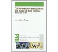 Dal performance management allo sviluppo delle persone. Modelli e tecniche
