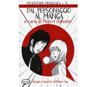 Dal personaggio al manga. Diventare Mangaka (Vol. 4)