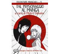 Dal personaggio al manga. Diventare Mangaka. Vol. 4