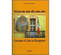 Dal piccolo stato alle cento città. L'avventura di Cuneo nel Risorgimento