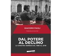 Dal potere al declino. La sinistra senese dal 1988 al 2018