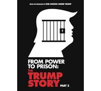 From Power To Prison: The Trump Story Part 2 (DVD) Donald Trump BC Fourteen