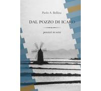 Dal pozzo di Icaro: pensieri in versi