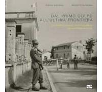 Dal primo colpo all'ultima frontiera. La Guardia di finanza a Gorizia e provincia. Una storia lunga un secolo