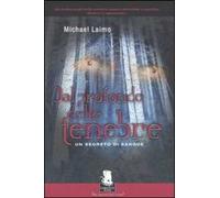 Dal profondo delle tenebre. Un segreto di sangue