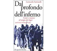 Dal profondo dell'inferno. Canti e musica al tempo dei lager