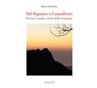 Dal Ragnaino a Campallorzo. Persone, luoghi e storie delle montagne
