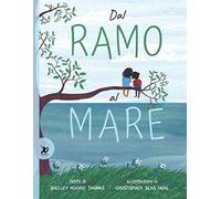 Dal ramo al mare. Ediz. a colori