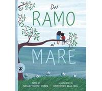 Dal ramo al mare. Ediz. a colori
