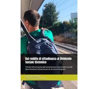 Dal reddito di cittadinanza al Dividendo Sociale Sistemico: Perché nellec...