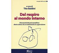 Dal respiro al mondo interno. Psicomotricità psicoanalitica: diario clinico di un trattamento in supervisione