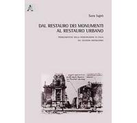 Dal restauro dei monumenti al restauro urbano. Problematiche della ricostruzione in Italia nel secondo dopoguerra