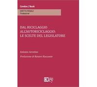 Dal riciclaggio all'autoriciclaggio. Le scelte del legislatore