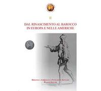 Dal Rinascimento al Barocco in Europa e nelle Americhe