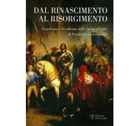 Dal Rinascimento al Risorgimento. Grandezza e decadenza nella «storia d'Italia» di Francesco Guicciardini