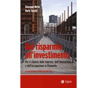 DAL RISPARMIO ALL'INVESTIMENTO. PER IL RILANCIO DELLE IMPRESE, DELL'INNOVAZIONE