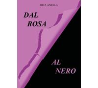 Dal rosa al nero - Anella Rita