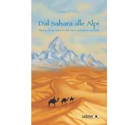 Dal Sahara alle Alpi. Storia di un amore che non conosce confini