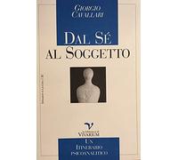 Dal sé al soggetto. Un itinerario psicoanalitico