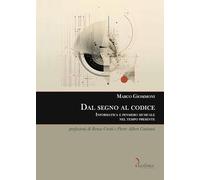 Libri Marco Giommoni - Dal Segno Al Codice. Informatica E Pensiero Musicale Nel