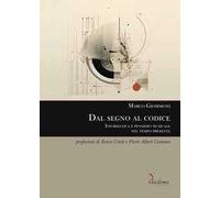 Dal segno al codice. Informatica e pensiero musicale nel tempo presente